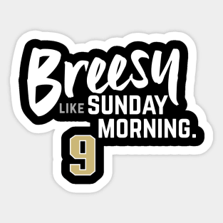 Breesy like Sunday Morning Sticker